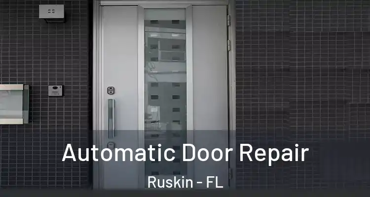  Automatic Door Repair Ruskin - FL