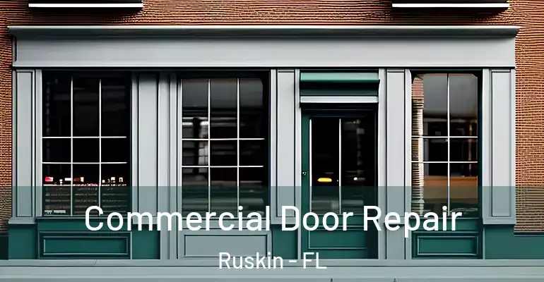  Commercial Door Repair Ruskin - FL