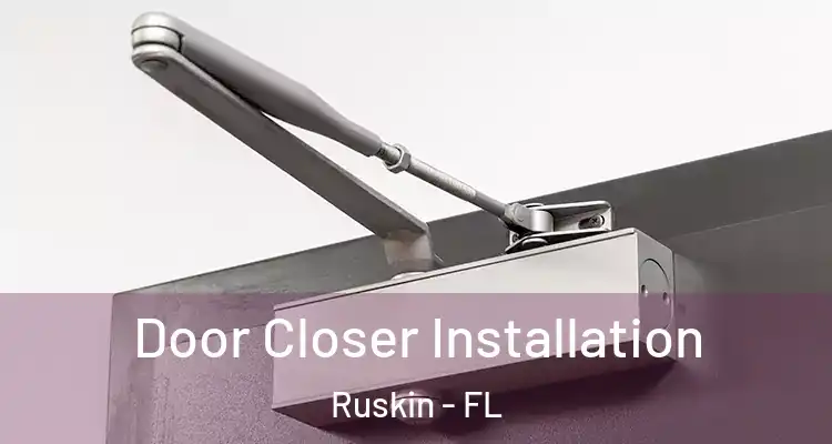  Door Closer Installation Ruskin - FL