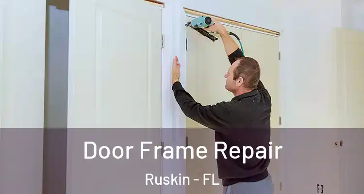  Door Frame Repair Ruskin - FL
