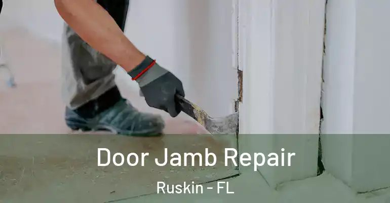 Door Jamb Repair Ruskin - FL
