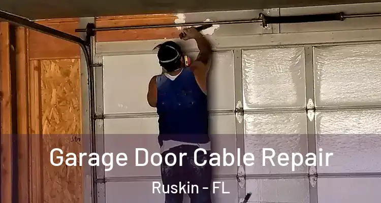  Garage Door Cable Repair Ruskin - FL