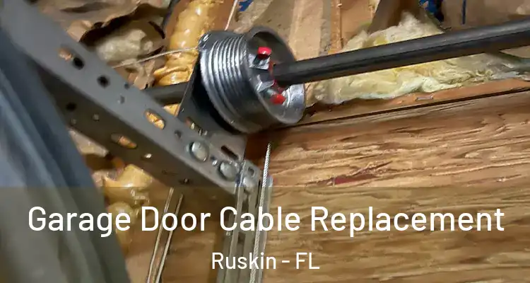  Garage Door Cable Replacement Ruskin - FL