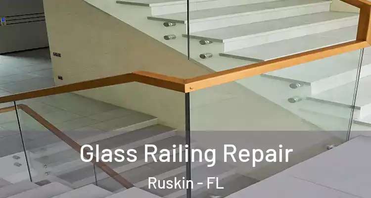  Glass Railing Repair Ruskin - FL