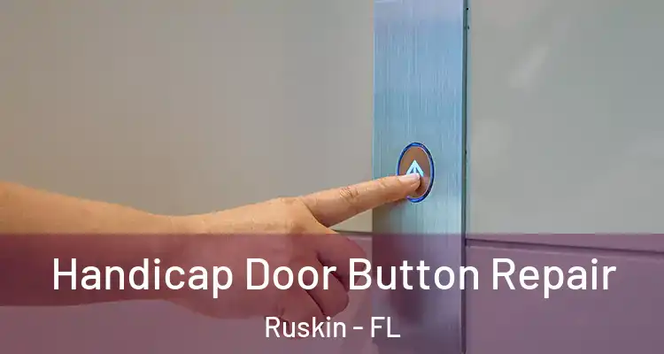  Handicap Door Button Repair Ruskin - FL