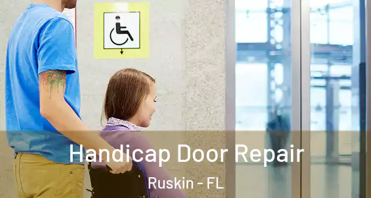  Handicap Door Repair Ruskin - FL