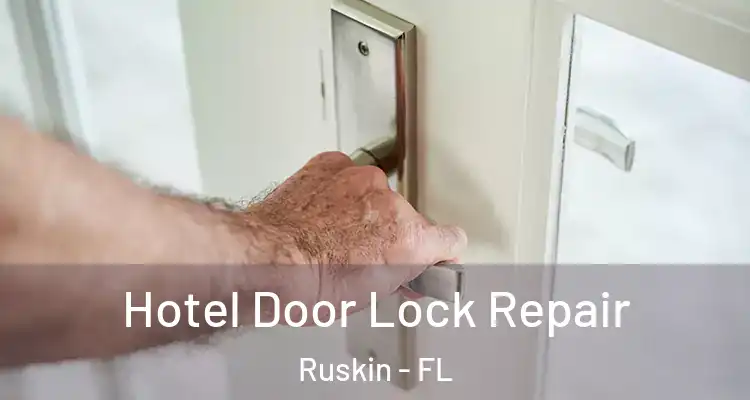  Hotel Door Lock Repair Ruskin - FL