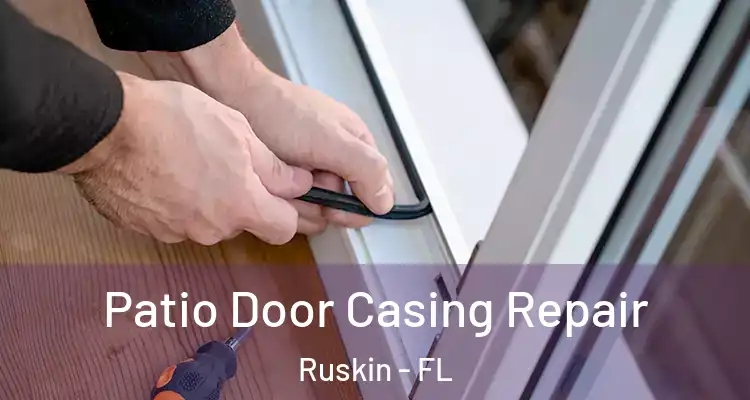  Patio Door Casing Repair Ruskin - FL