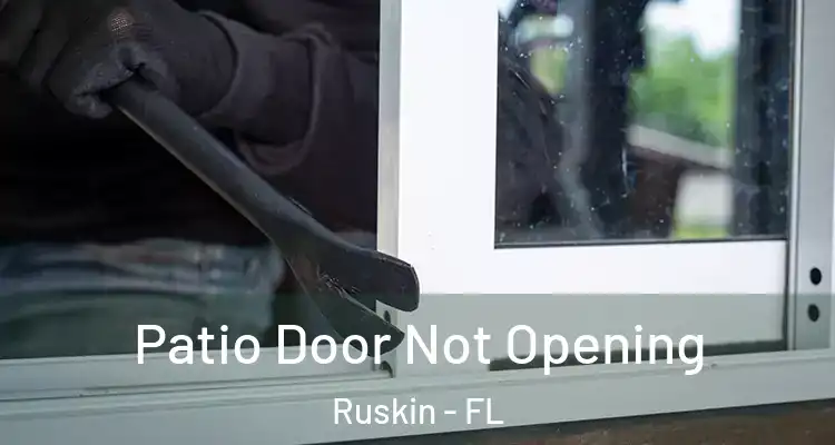  Patio Door Not Opening Ruskin - FL