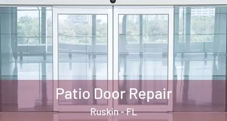  Patio Door Repair Ruskin - FL
