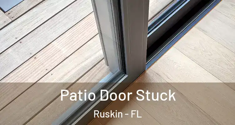  Patio Door Stuck Ruskin - FL