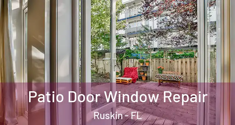  Patio Door Window Repair Ruskin - FL