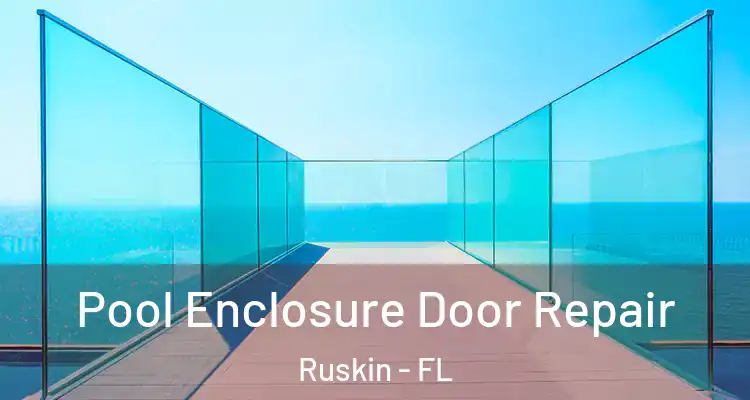  Pool Enclosure Door Repair Ruskin - FL