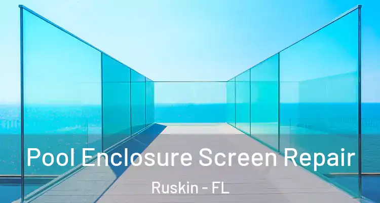  Pool Enclosure Screen Repair Ruskin - FL