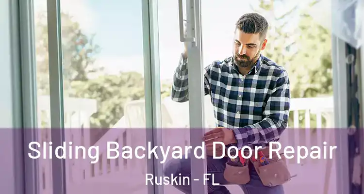  Sliding Backyard Door Repair Ruskin - FL