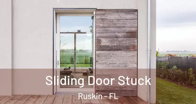  Sliding Door Stuck Ruskin - FL